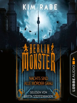 cover image of Berlin Monster--Nachts sind alle Mörder grau--Die Monster von Berlin-Reihe, Teil 1